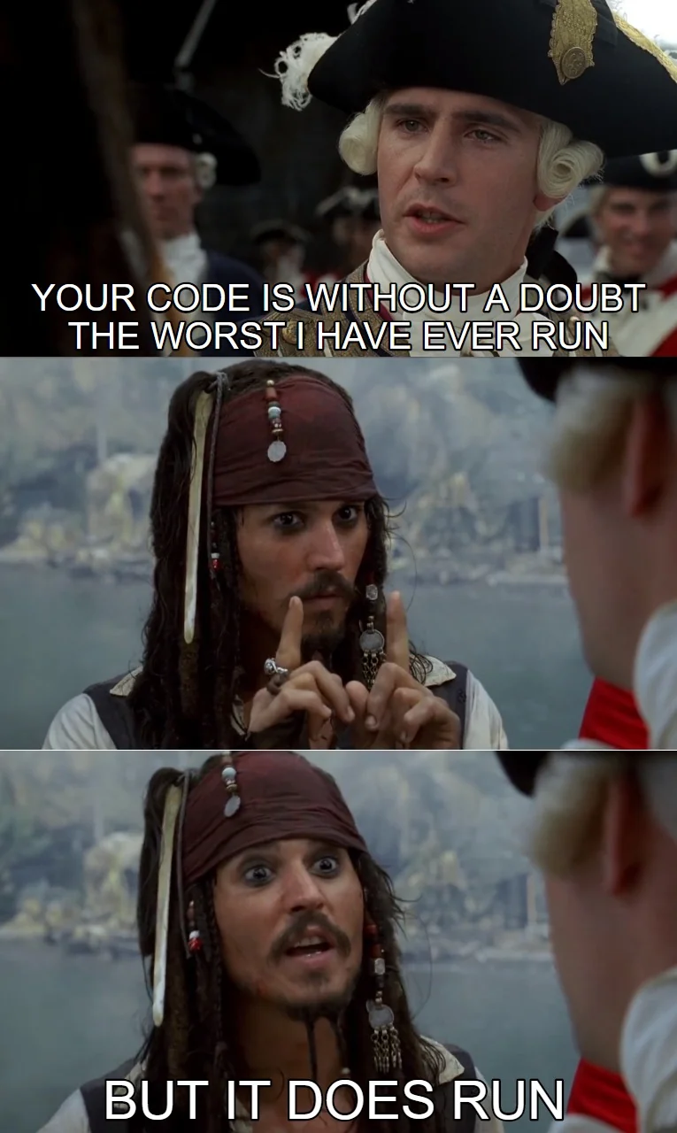 jack sparrow meme, the worst code that&rsquo;s ever run, but it does run