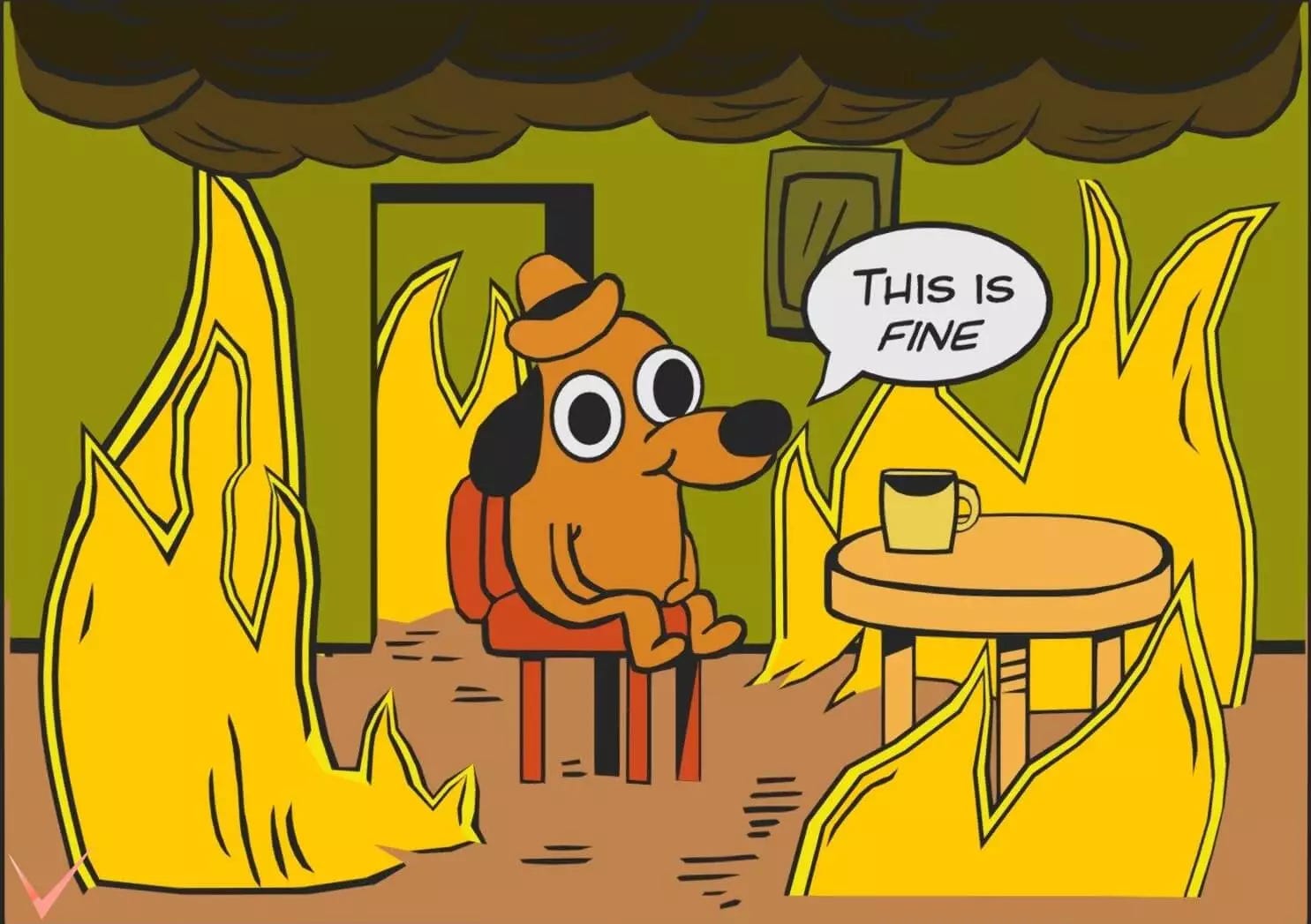 The classic &ldquo;This is fine&rdquo; meme of the dog drinking coffee while everything around him burns
